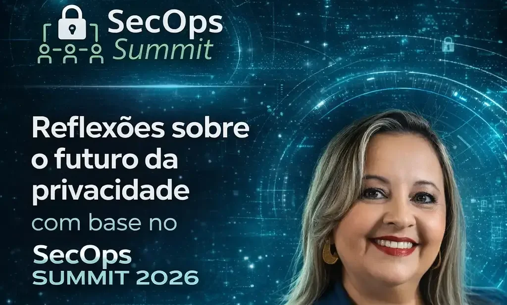 Reflexões sobre o futuro da privacidade - SECOPS SUMMIT 2026 - Café com ...