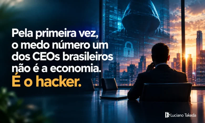 Pela primeira vez, o medo número um dos CEOs brasileiros não é a economia. É o hacker